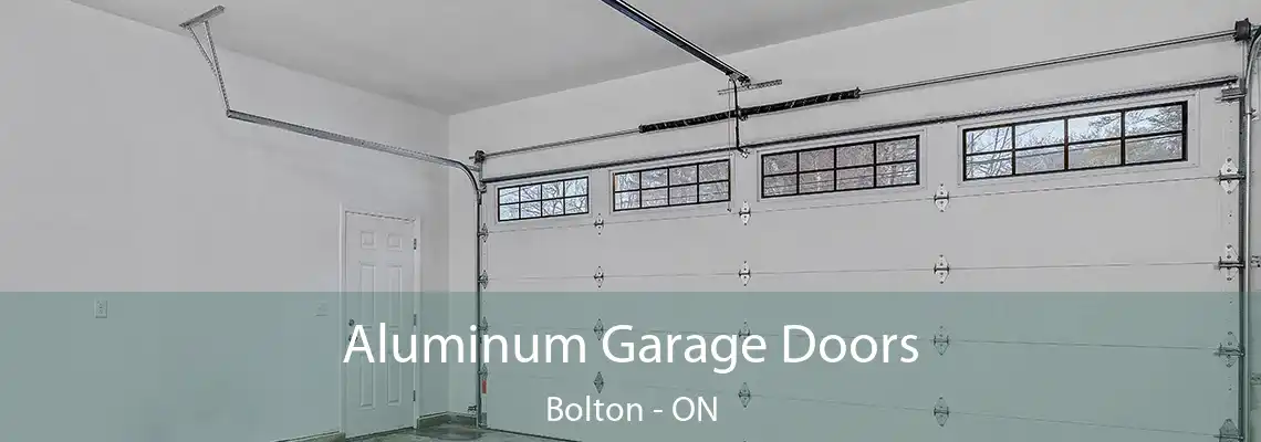Aluminum Garage Doors Bolton - ON