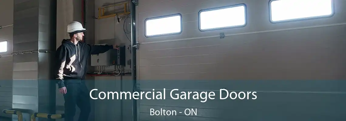 Commercial Garage Doors Bolton - ON