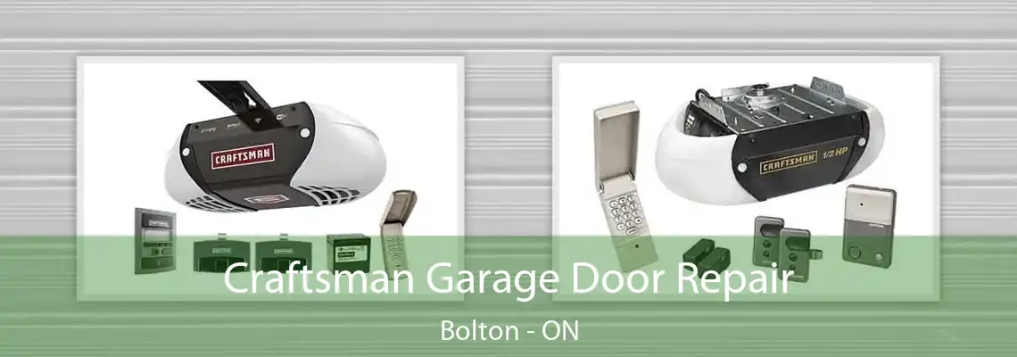 Craftsman Garage Door Repair Bolton - ON