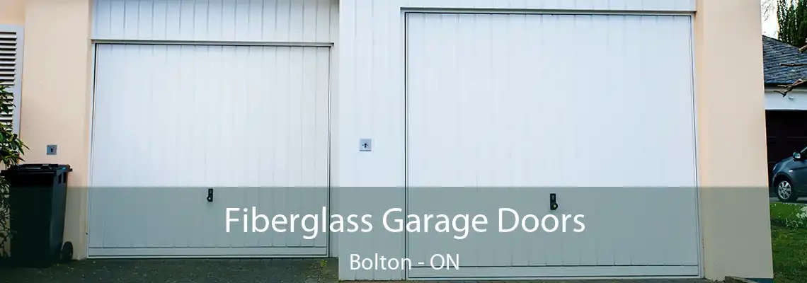 Fiberglass Garage Doors Bolton - ON