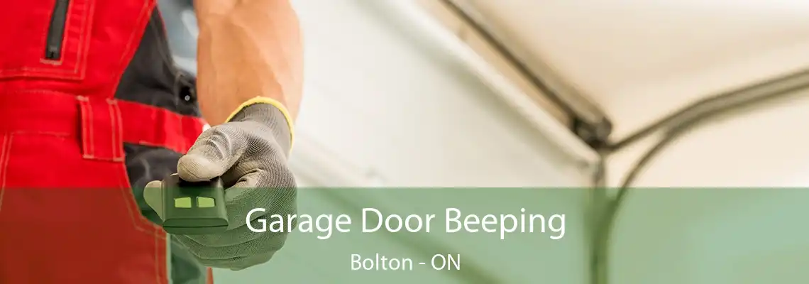 Garage Door Beeping Bolton - ON