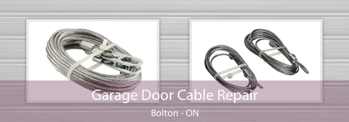 Garage Door Cable Repair Bolton - ON