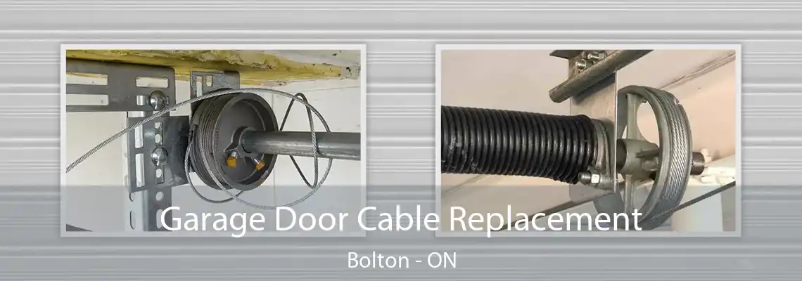 Garage Door Cable Replacement Bolton - ON