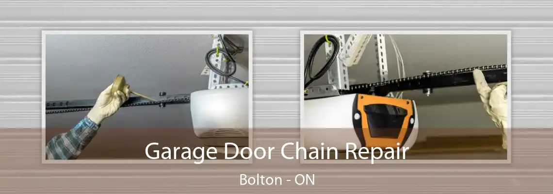 Garage Door Chain Repair Bolton - ON