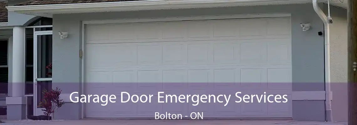 Garage Door Emergency Services Bolton - ON