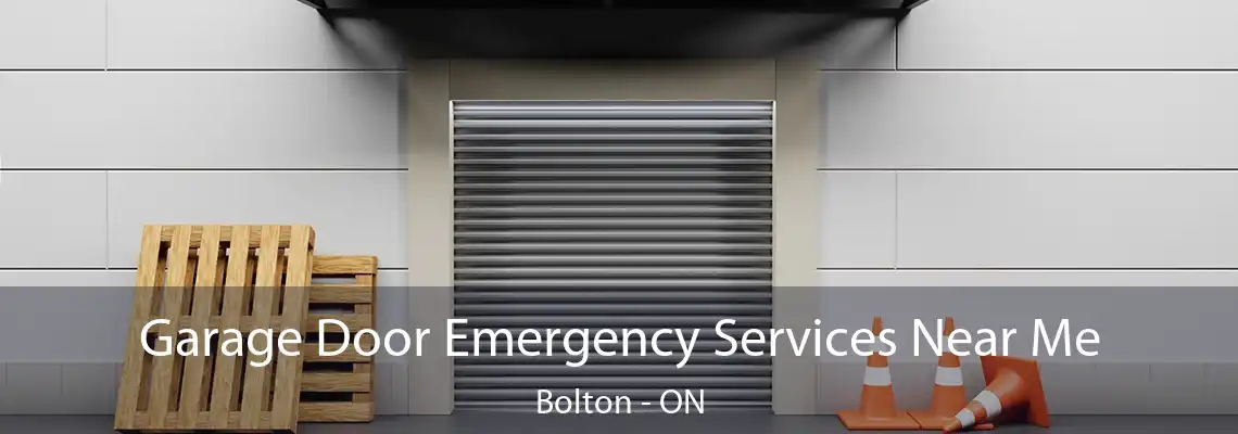 Garage Door Emergency Services Near Me Bolton - ON
