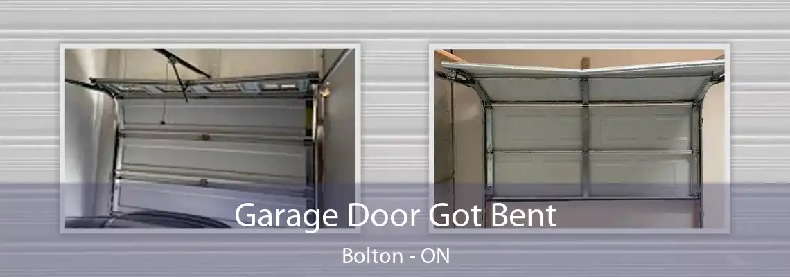 Garage Door Got Bent Bolton - ON