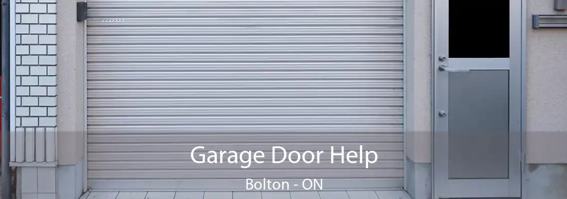 Garage Door Help Bolton - ON