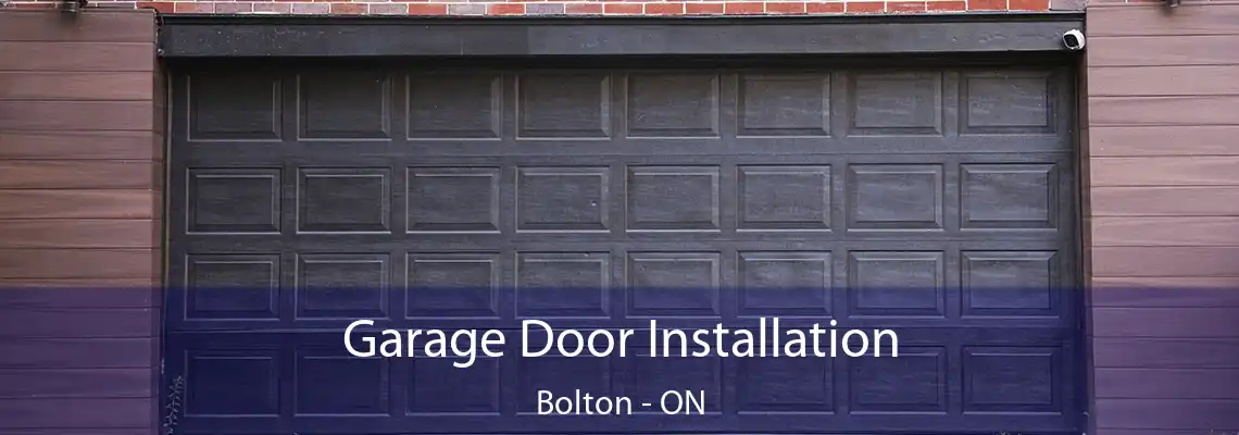 Garage Door Installation Bolton - ON