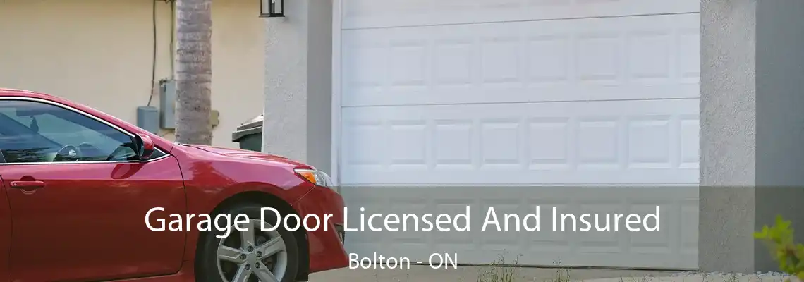 Garage Door Licensed And Insured Bolton - ON