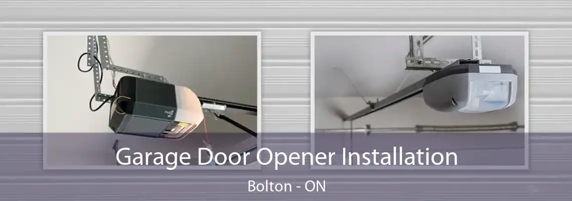 Garage Door Opener Installation Bolton - ON