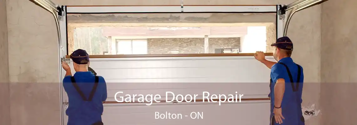 Garage Door Repair Bolton - ON