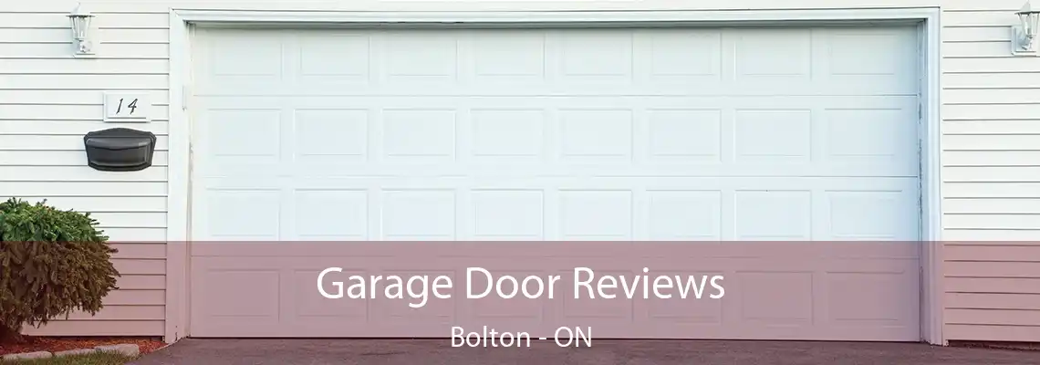 Garage Door Reviews Bolton - ON