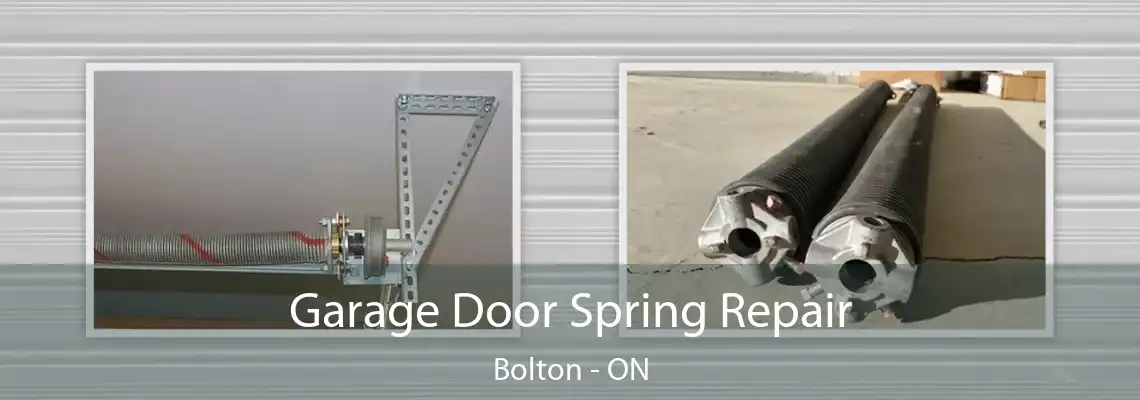 Garage Door Spring Repair Bolton - ON