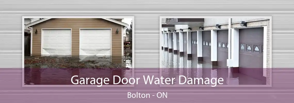 Garage Door Water Damage Bolton - ON