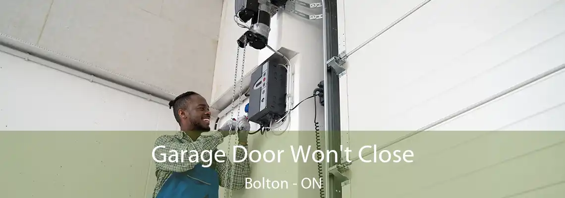 Garage Door Won't Close Bolton - ON