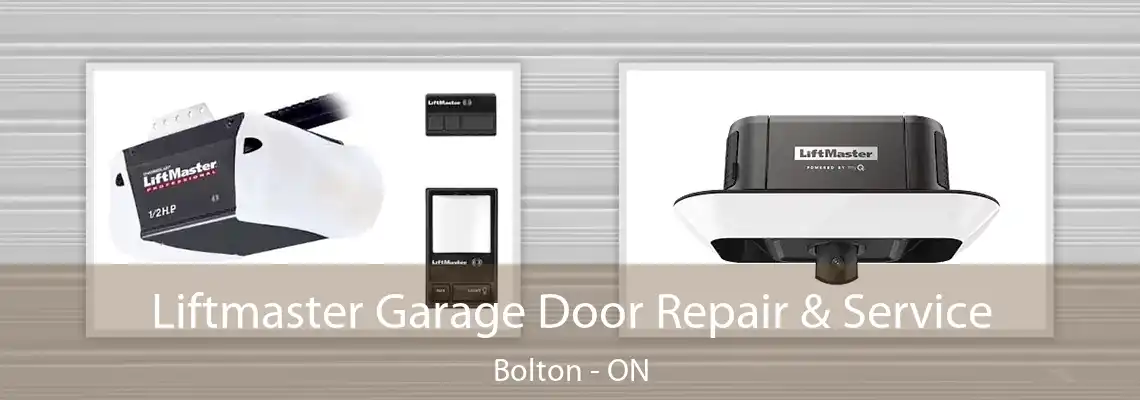 Liftmaster Garage Door Repair & Service Bolton - ON