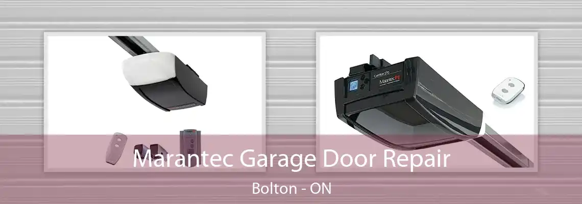 Marantec Garage Door Repair Bolton - ON