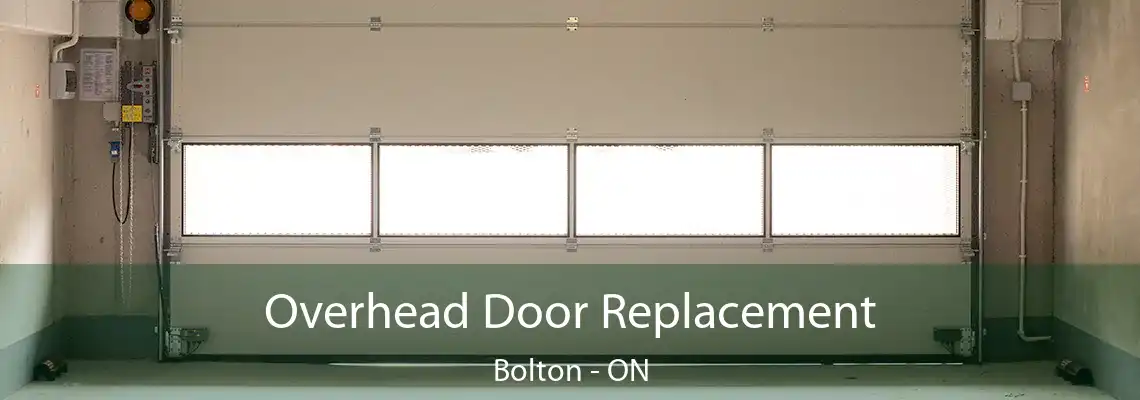 Overhead Door Replacement Bolton - ON