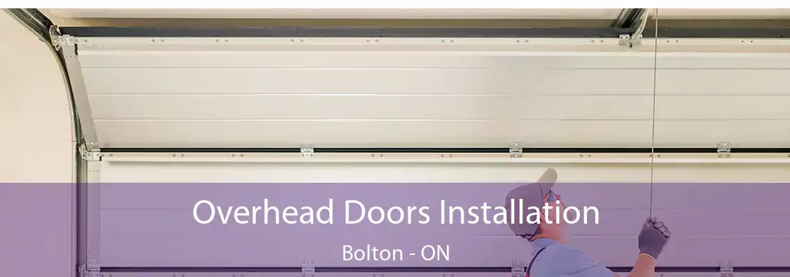 Overhead Doors Installation Bolton - ON