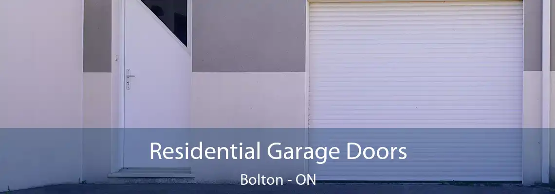 Residential Garage Doors Bolton - ON