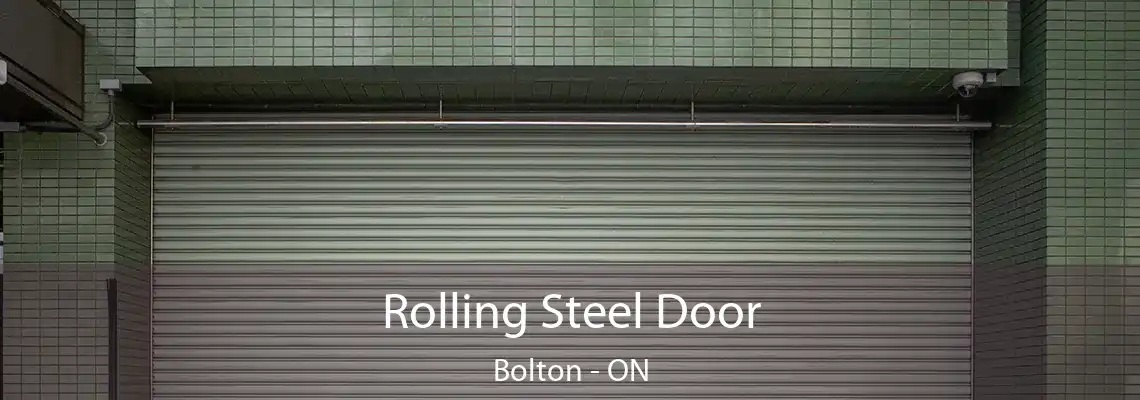 Rolling Steel Door Bolton - ON