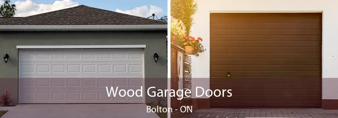 Wood Garage Doors Bolton - ON