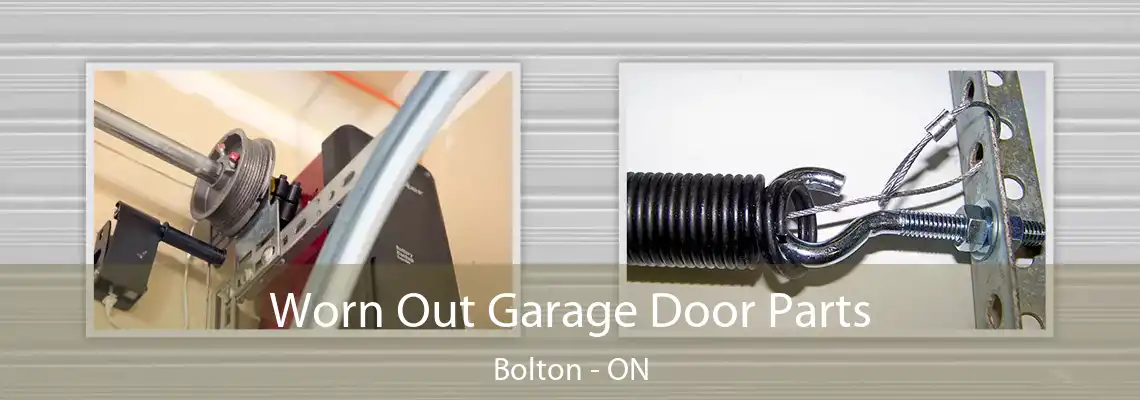 Worn Out Garage Door Parts Bolton - ON